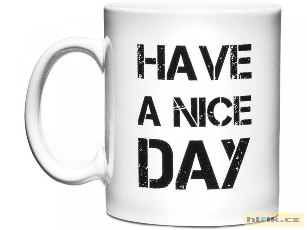 Hrnek - Have a nice day, Barva: Bílá
